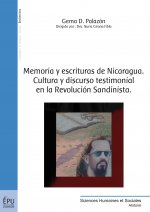 MEMORIA Y ESCRITURAS DE NICARAGUA. CULTURA Y DISCURSO TESTIMONIAL EN LA REVOLUCI N SANDINISTA.