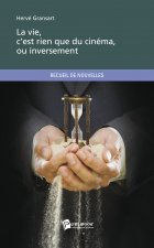 LA VIE, C EST RIEN QUE DU CINEMA, OU INVERSEMENT