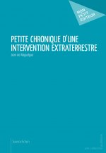 PETITE CHRONIQUE D'UNE INTERVENTION EXTRATERRESTRE