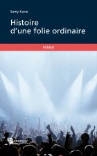 HISTOIRE D'UNE FOLIE ORDINAIRE