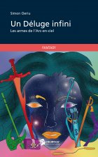 Un déluge infini - les armes de l'arc-en-ciel