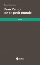 POUR L'AMOUR DE CE PETIT MONDE