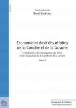 Économie et droit des affaires de la Caraïbe et de la Guyane - contribution à la connaissance des droits et des économies de la Caraïbe et de la Guyan