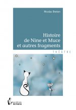 Histoire de Nine et Muce et autres fragments