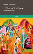 L'éternité d'hier - d'enfer en paradis