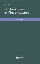 LA DIVERGENCE ET L'INCONCEVABLE