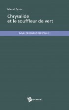 CHRYSALIDE ET LE SOUFFLEUR DE VERT