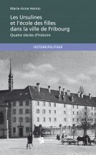 LES URSULINES ET L ECOLE DES FILLES DANS LA VILLE DE FRIBOURG