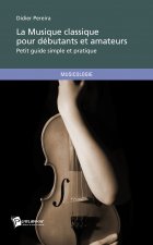 La musique classique pour débutants et amateurs - petit guide simple et pratique