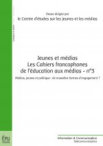 JEUNES ET MEDIAS - LES CAHIERS FRANCOPHONES DE L'EDUCATION AUX MEDIAS- N 3
