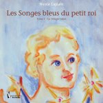 Les songes bleus du petit roi