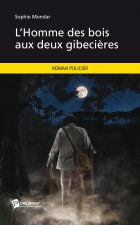 L'HOMME DES BOIS AUX DEUX GIBECIERES