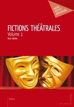 FICTIONS THEATRALES - VOLUME 1