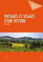 PAYSAGES ET VISAGES D'UNE HISTOIRE