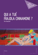 QUI A TUE FRAJDLA CINNAMONE ?