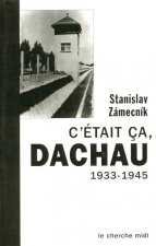 C'était ça, Dachau 1933.1945