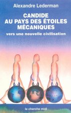 Candide au pays des étoiles mécaniques vers une nouvelle civilisation