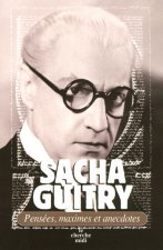 Sacha Guitry - Pensées, maximes et anecdotes