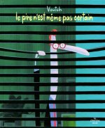Le pire n'est même pas certain