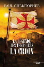 La Légende des Templiers - tome 2 La Croix