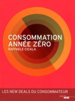 Consommation année zéro - Les new deals du consommateur