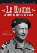 Le ROUM, le spahi du général de Gaulle