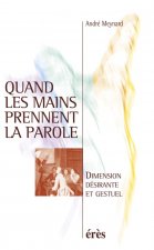 QUAND LES MAINS PRENNENT LA PAROLE