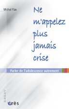 ne m'appelez plus jamais crise !
