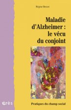 maladie d'alzheimer : le vecu du conjoint