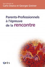PARENTS-PROFESSIONNELS A L'EPREUVE DE LA RENCONTRE