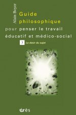 GUIDE PHILOSOPHIQUE POUR PENSER LE TRAVAIL EDUCATIF T3