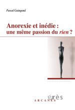 ANOREXIE ET INEDIE - UNE MEME PASSION DU RIEN ?