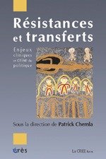 Résistances et transferts enjeux cliniques et crise du politique