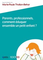 1001 BB 075 - PARENTS, PROFESSIONNELS, COMMENT EDUQUER ENSEMBLE UN PETIT ENFANT