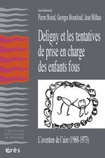 DELIGNY ET LES TENTATIVES DE PRISE EN CHARGE DES ENFANTS-FOUS