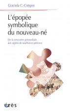 L'EPOPEE SYMBOLIQUE DU NOUVEAU-NE