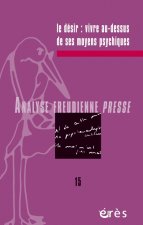 afp 15 - le desir : vivre au-dessus de ses moyens psychiques