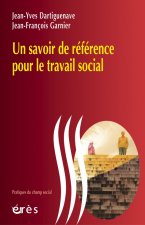 UN SAVOIR DE REFERENCE POUR LE TRAVAIL SOCIAL