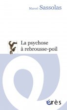 LA PSYCHOSE A REBROUSSE-POIL