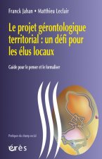 Le projet gérontologique territorial un défi pour les élus locaux