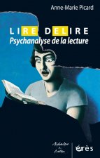 Lire délire, psychanalyse de la lecture