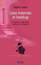 LIENS FRATERNELS ET HANDICAP - DE L'ENFANCE A L'AGE ADULTE