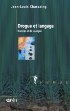 Drogue et langage ducorps et de lalangue [sic]