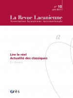 revue lacanienne 10 - lire le reel- actualite des classiques
