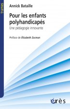 POUR LES ENFANTS POLYHANDICAPES - UNE PEDAGOGIE INNOVANTE