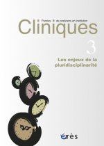 cliniques-paroles de praticiens 03 - les enjeux de la pluridisciplinarite
