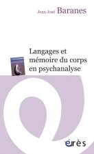 LANGAGES ET MEMOIRE DU CORPS EN PSYCHANALYSE