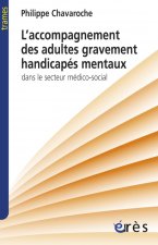 ACCOMPAGNEMENT DES ADULTES GRAVEMENT HANDICAPES MENTAUX SECTEUR MEDICO-SOCIAL L