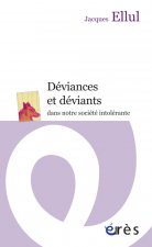 DEVIANCES ET DEVIANTS DANS NOTRE SOCIETE INTOLERANTE