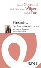 pere, mere, des fonctions incertaines les parents changent, les normes restent ?